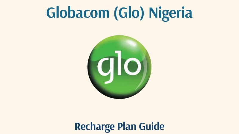 Globacom (Glo) Nigeria Recharge Plan Guide